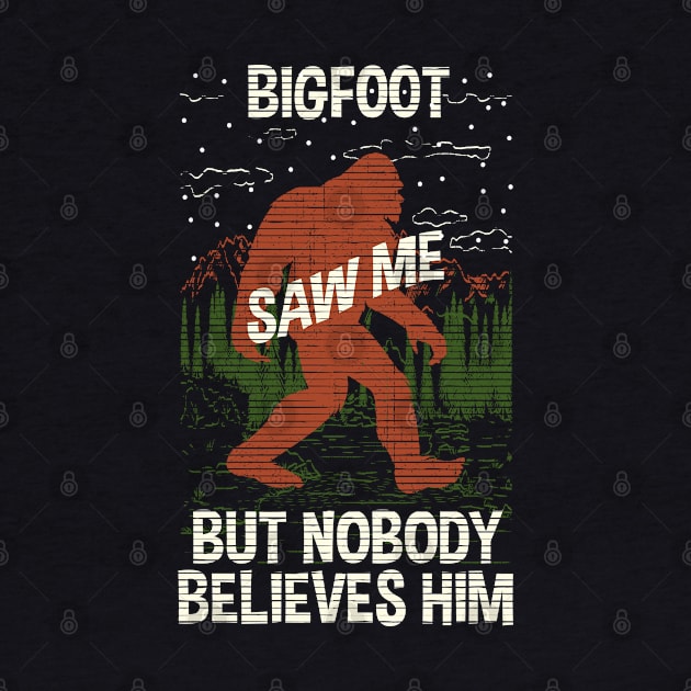 Bigfoot Saw Me - Bigfoot Believer by Tesszero